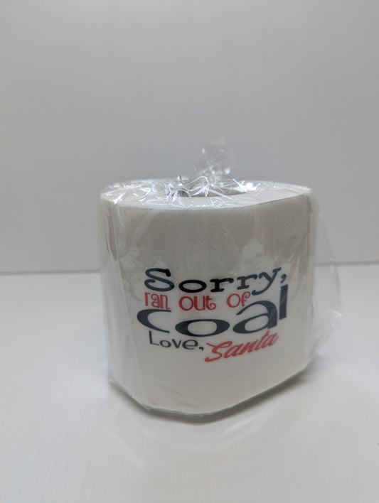Sorry out of Coal Toilet Paper