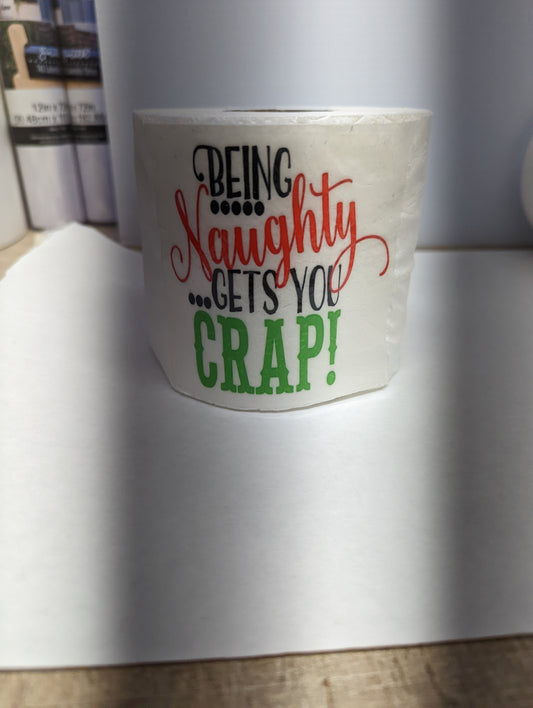 Being Naughty Gets you Crap Tolet Paper