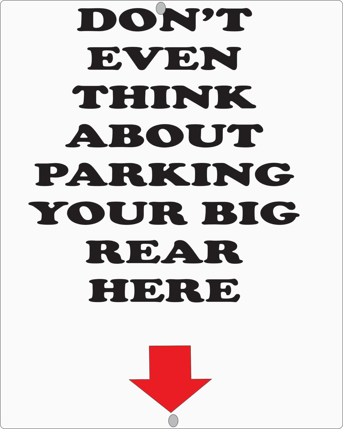 Don't Think About Parking Here  8 x 10 Sign