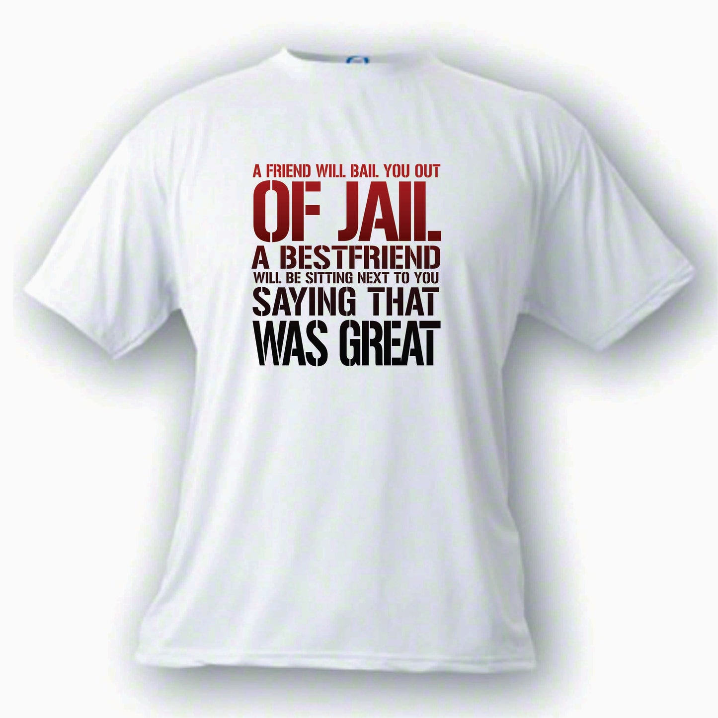 Best Friend Bail  Out T Shirt Great ....