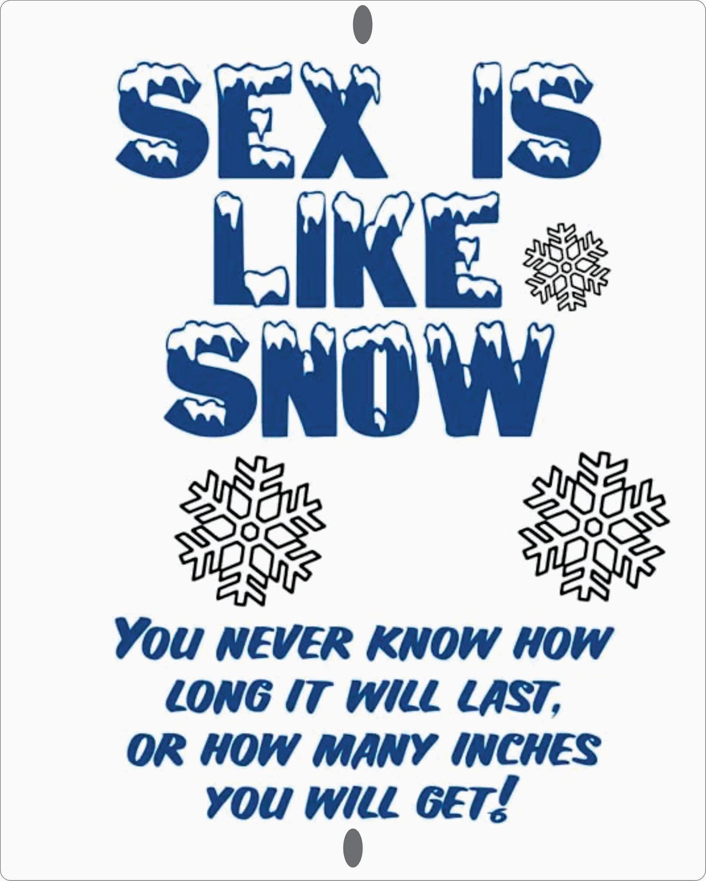 Snow is like Sex 8 X 10 inch Custom Made sign